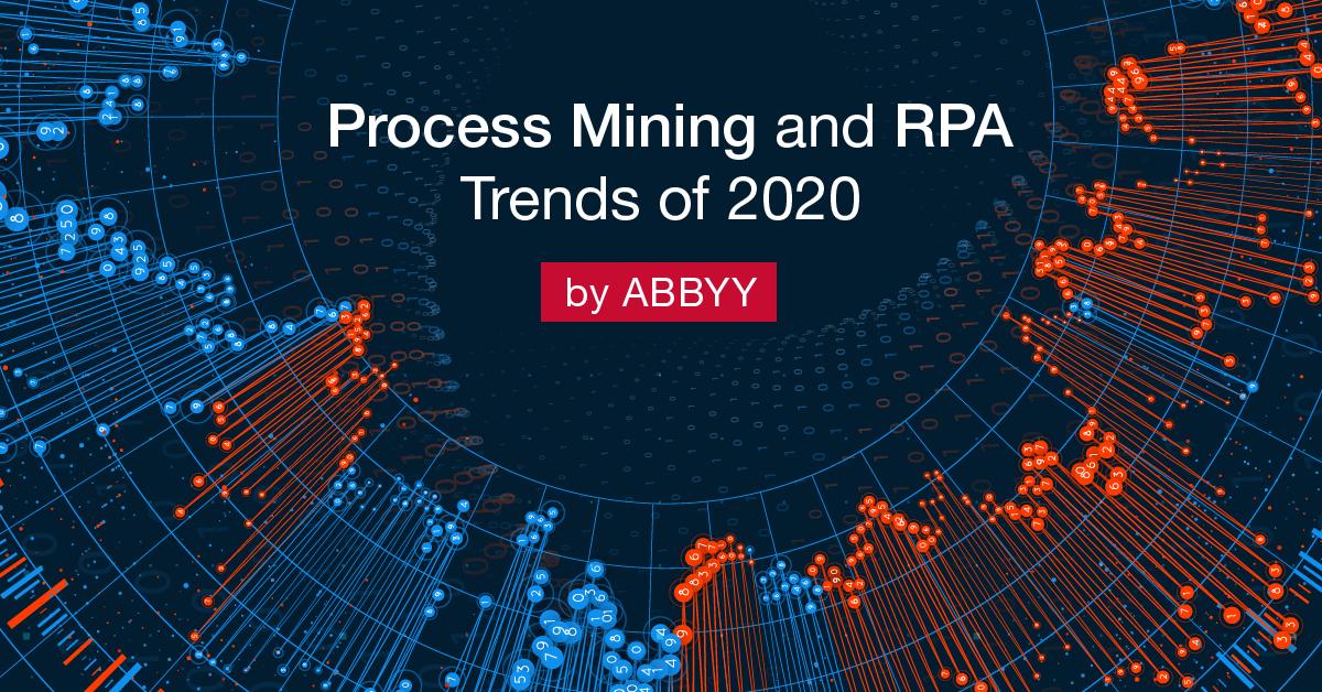 Process Mining and RPA Trends of 2020 | ABBYY Blog Post