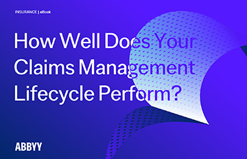Optimize your claims processes from intake to close - ABBYY eBook